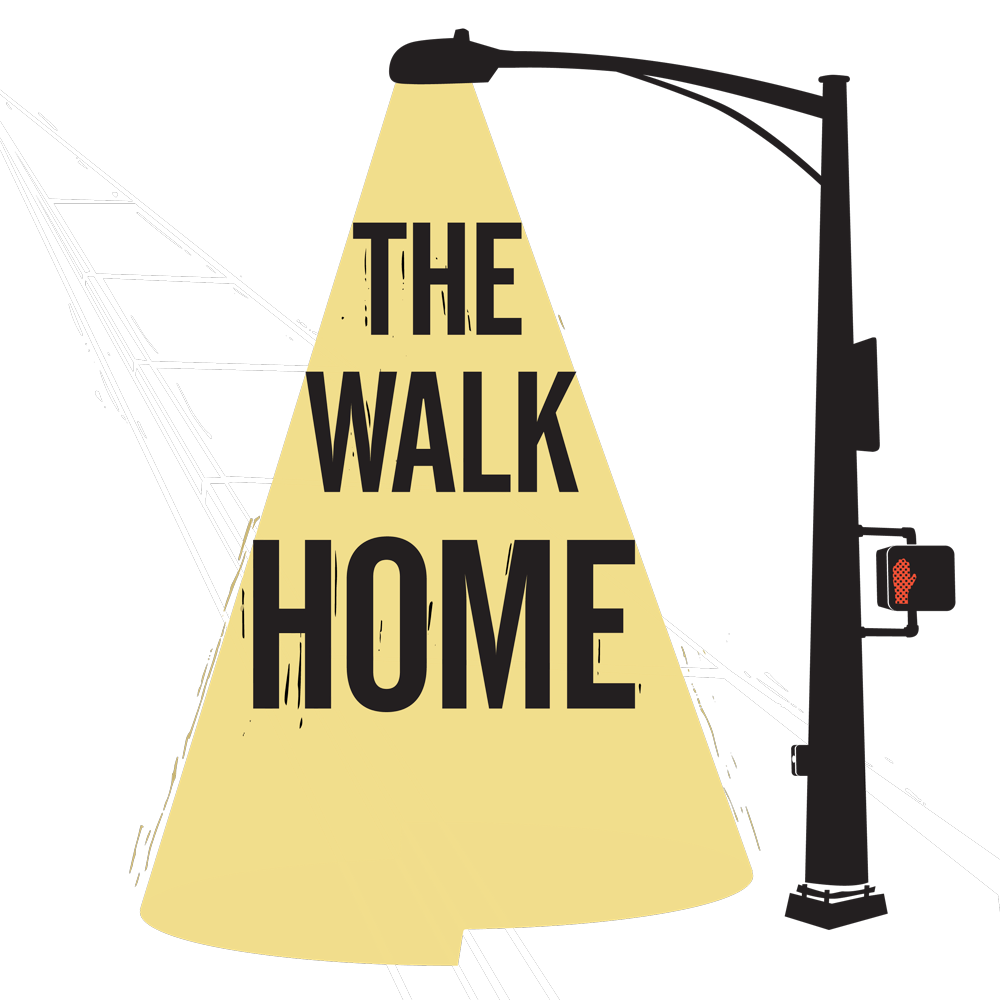 The Walk Home Podcast